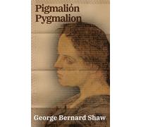 Pigmalión - Pygmalion: Texto paralelo bilingüe - Bilingual edition: Inglés - Español / English - Spanish: 35 (Ediciones Bilingües)