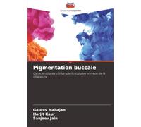 Pigmentation buccale: Caractéristiques clinico-pathologiques et revue de la littérature