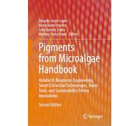 Pigments from Microalgae Handbook - Volume II: Bioprocess Engineering, Smart Extraction Technologies, Omics Tools, and Sustainability-Driven Innovations