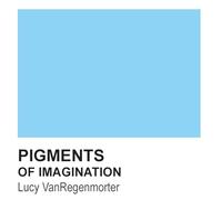 Pigments of Imagination: Colors to Paint the Four Walls of Your Mind