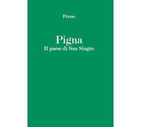 Pigna. Il paese di San Siagro
