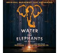 PigPen Theatre Co. - Water For Elephants (Original Broadway Cast Recording)