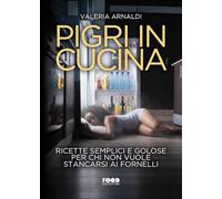 Pigri in cucina. Ricette semplici e golose per chi non vuole stancarsi ai fornelli (Food district)