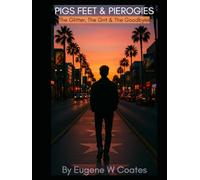 Pigs Feet & Pierogies: The Glitter, The Grit & The Goodbyes