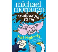 PIGS MIGHT FLY!: A Funny Animal Story for Kids and Reluctant Readers Aged 5 and Up (Mudpuddle Farm)