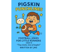 Pigskin Punchlines: Football Jokes for Little Runners (Age 4): A Laugh-Out-Loud Sports Joke Book for 4 Year Old Boys And Girls, Toddlers and Preschool ... Little Runners & Gridiron Greats (Ages 4-13))