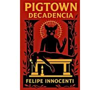 Pigtown: Decadencia: 1