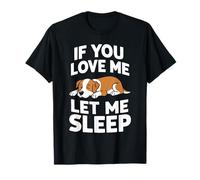 Pijama Dog If You Love Me Let Me Sleep Sleeping Dog Camiseta