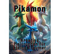 Pikamon : Kreative Malstunden für kleine Träumer