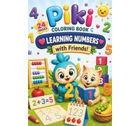 Piki Learning Numbers. The best activity book for kids. Age 2+ toddler. Coloring book number tracing: An amazing coloring book with magical character ... teach you numbers (Piki discovers the world)