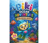 Piki Ocean Adventure Coloring and Activity Book for Toddlers: Bold and Easy Ocean Fun for Kids Ages 2-6. 24 Pages with Coloring, Mazes, Puzzles and Thick Lines (Piki discovers the world)
