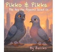 Pikko and Pikka: The Day the Pigeons Saved Us