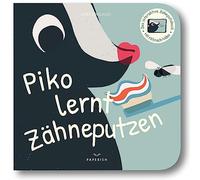 Piko lernt Zähneputzen: Das interaktive Mitmach-Buch nach der KAI-Methode | Mit Mitmach-Video | Für Spaß beim Zähneputzen ab dem ersten Milchzahn | PAPERISH®