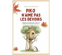 Piko naime pas les devoirs: Astuces pratiques pour aider les enfants au moment des devoirs