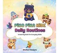 Piko Pika Kidz: Daily Routines: A Coloring Book for Everyday Skills (Piko Pika Kidz: Everyday Skills)