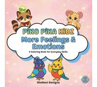 Piko Pika Kidz: More Feelings & Emotions: A Coloring Book for Everyday Skills (Piko Pika Kidz: Everyday Skills)