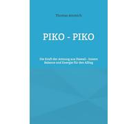 Piko - Piko: Die Kraft der Atmung aus Hawaii - Innere Balance und Energie für den Alltag