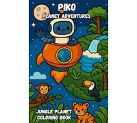 Piko’s Planet Adventures: Jungle Planet - Coloring Book for Kids Ages 3-7 | Fun Jungle Animals and Nature Coloring with Cute Robot