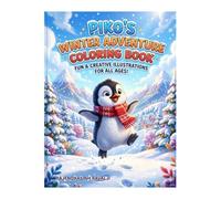 Piko’s Winter Adventure Coloring Book: A Cute Penguin Coloring Book for Kids & Beginners | Fun Winter Scenes, Christmas Activities & Relaxing Designs for All Ages