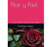 Pilar y Pael: Love Then and Love Now