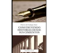 Pilares del Enfoque Baiz: CONSTRUYENDO HISTORIAS DESDE SUS CIMIENTOS