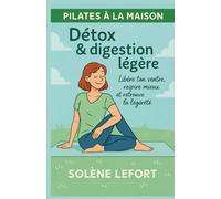 PILATES À LA MAISON DÉTOX & DIGESTION LÉGÈRE: Libère ton ventre, respire mieux et retrouve la légèreté