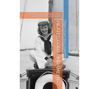 PILATES CON FUNDAMENTO: Psicología, Técnica y Experiencia Clínica para Practicantes y Profesionales (Colección Mente · Cuerpo · Espíritu)