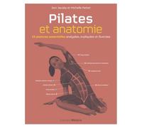 Pilates et anatomie: 25 postures essentielles analysées, expliquées et illustrées