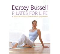 Pilates for Life: The most straightforward guide to achieving the body you want at home