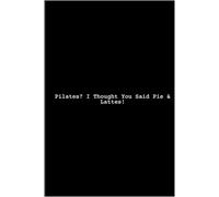 Pilates? I Thought You Said Pie & Lattes!