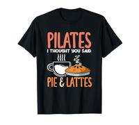 Pilates I Thought You Said Pie & Lattes Humor divertido Camiseta