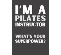 Pilates Instructor Gift: Funny Appreciation Notebook | Thank You Journal for Pilates Instructors, Pilates Teachers & Fitness Professionals | 6x9 Lined Notebook