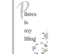 Pilates is my BLING: Notebook for Pilates people