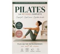 Pilates la méthode complète: corps fort, esprit serein, équilibre durable
