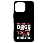 Pilates La Vida no es Todo Perros y Pilates Carcasa para iPhone 16 Pro