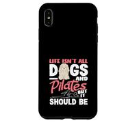Pilates La Vida no es Todo Perros y Pilates Carcasa para iPhone XS MAX