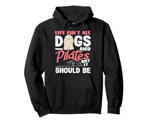 Pilates La Vida no es Todo Perros y Pilates Sudadera con Capucha