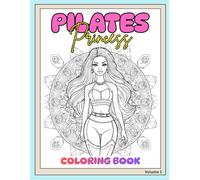 Pilates Princess Coloring Book: Core Collection: Luxury Wellness Coloring Book (Pilates Princess Collection)