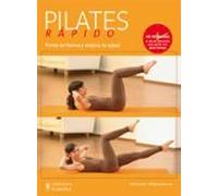 pilates rapido: ponte en forma y mejora tu salud (10 minutos al d ia d