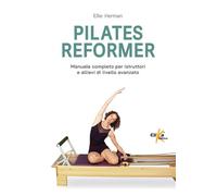 Pilates reformer. 100 idee, esercizi e percorsi motori per le lezioni di danza (Manuali pratici sportivi)