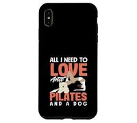Pilates Todo lo que necesito para amar y un perro Carcasa para iPhone XS Max