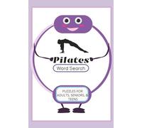 Pilates Word Search: Wordsearch Puzzles with Easy to Read Print about Pilates Yoga Exercise | 6x9 inches, 110 pages | 50+ Puzzles....for Vacations, Holidays, and Relaxation