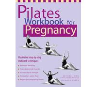 Pilates Workbook for Pregnancy: Illustrated Step-by-Step Matwork Techniques