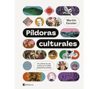 Píldoras culturales: Un universo de cultura en 200 pequeñas dosis (DIVULGACIÓN)
