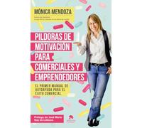 Pildoras De Motivacion Para Comerciales Y Emprendedores: El Primer Man