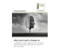 PILE OU FACE (TOME 1): L'AMOUR, ce mot simple, est une force mystérieuse qui traverse les âges et les cultures