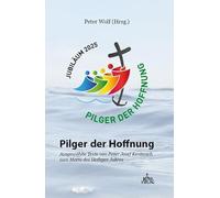 Pilger der Hoffnung: Ausgewählte Texte von Pater Josef Kentenich zum Motto des Heiligen Jahres