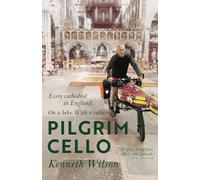 Pilgrim Cello: Every cathedral in England. On a bike. With a cello. (Highway Cello)