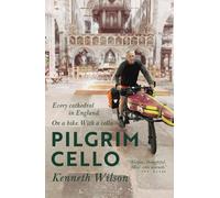 Pilgrim Cello: Every cathedral in England. On a bike. With a cello. (Highway Cello)