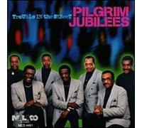 Pilgrim Jubilee Singers - Trouble in the Street